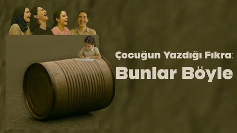 Çocuğun Yazdığı Fıkra:Bunlar Böyle!